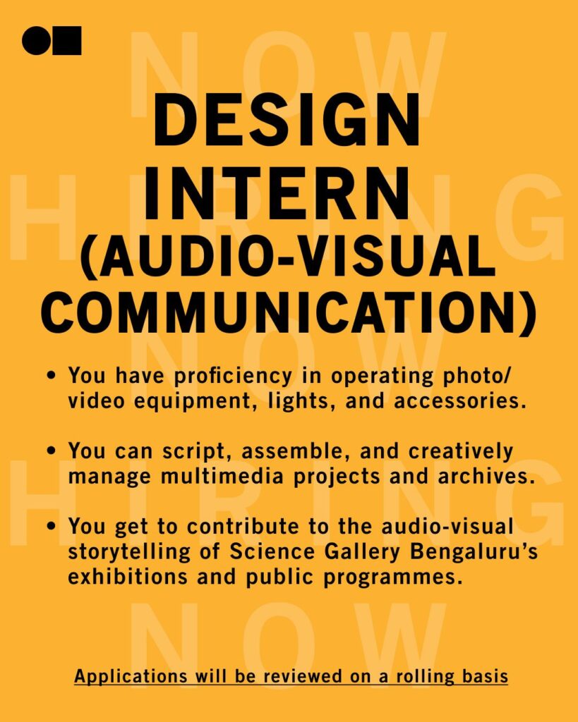 Science Gallery Bengaluru is looking for a Design Intern (AV) 