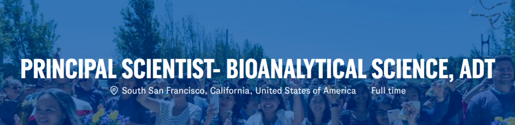 Principal Scientist – Bioanalytical Sciences | Development Sciences | Genentech