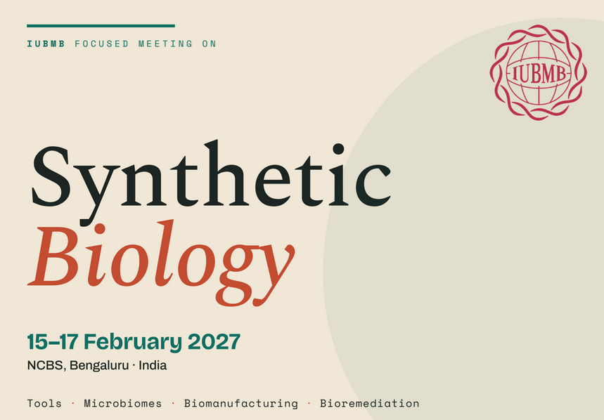 IUBMB Focused Meeting on Synthetic Biology | 15–17 February 2027 | NCBS Bengaluru